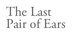The Last Pair of Ears